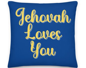 Jehovah Loves You Premium Pillow - JW Sister Gift - JW Home Decor - Jehovah Pillow Gift - JW Baptism Gift