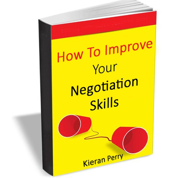 Comment améliorer vos compétences en négociation - Ebook de conseils commerciaux | Livre de téléchargement instantané | Auto-assistance et comment guider pour améliorer vos compétences.