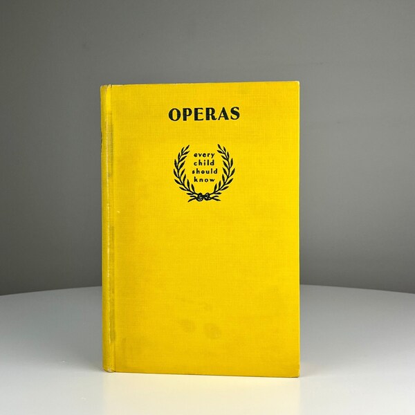 Operas Every Child Should Know by Dolores Bacon, Published in 1940, Vintage Books, Vintage Hard Cover Books