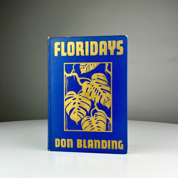 Floridays by Don Blanding, Published in 1941, Vintage Books, Vintage Hard Cover Books