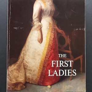 The First Ladies by Margaret Klapthor - Published by The White House Historical Association - 1994