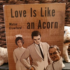 Love Is Like an Acorn by Matsu Crawford - 2nd Printing 1970