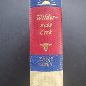 Zane Grey Wilderness Trek - 1944 First Edition