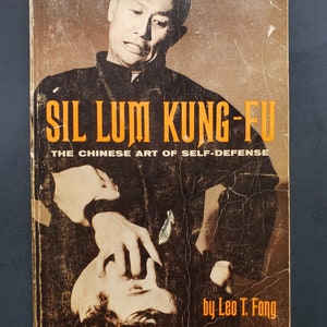 Sil Lum Kung-Fu - The Chinese Art of Self-Defense by Leo T. Fong - 1972 Softcover