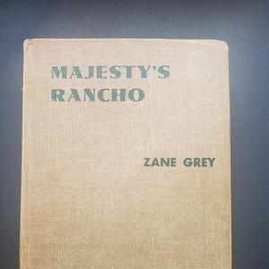 Zane Grey Majesty's Rancho - 1937-38 Hardback First Edition