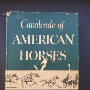 Cavalcade of American Horses Written & Illustrated by Pers Crowell - 1951 Hardback Edition
