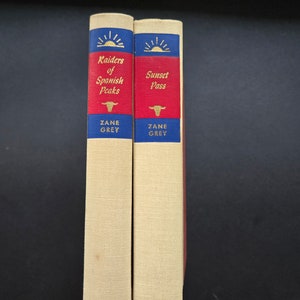 Vintage Zane Grey Books - Raiders of the Spanish Peaks (1966 ed.) & Sunset Pass (1959 ed.)