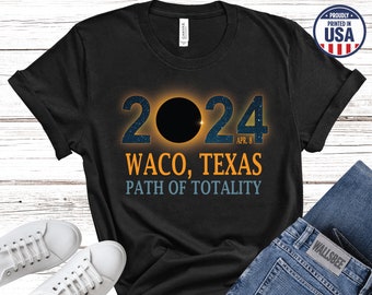 Total Solar Eclipse April 8, 2024 Waco Texas Unisex T Shirt Short Sleeve Tee