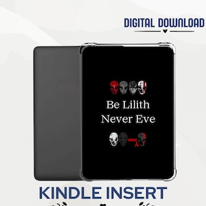 May include: Black Kindle insert featuring the text "Be Lilith Never Eve" and a row of stylized skull masks in red, grey, and white. The words "Digital Download" and "Kindle Insert" are also displayed.