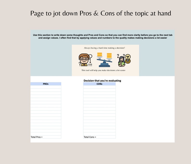 May include: A chart with two columns labeled "Pros" and "Cons". Each column has a list of blank lines for writing down pros and cons. The chart is designed to help people make decisions by weighing the pros and cons of different options.