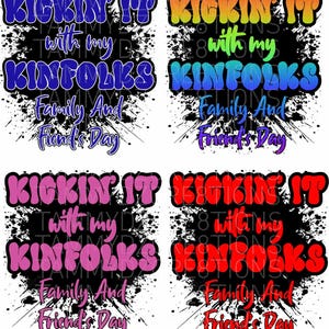 Kicking it With My Kinfolk Family and Friends Day Bundle, PNG
