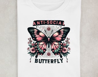 Anti Social Butterfly T-Shirt, Introvert Shirt, Anti-Social Apparel, Butterfly Lover Shirt, Introvert Gift, Gift for Her