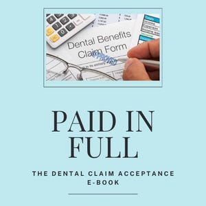 May include: Light blue ebook cover with the title "PAID IN FULL" in large, dark blue letters. The cover includes an image of a dental claim form, a calculator, and the text "Dental Benefits Claim Form".