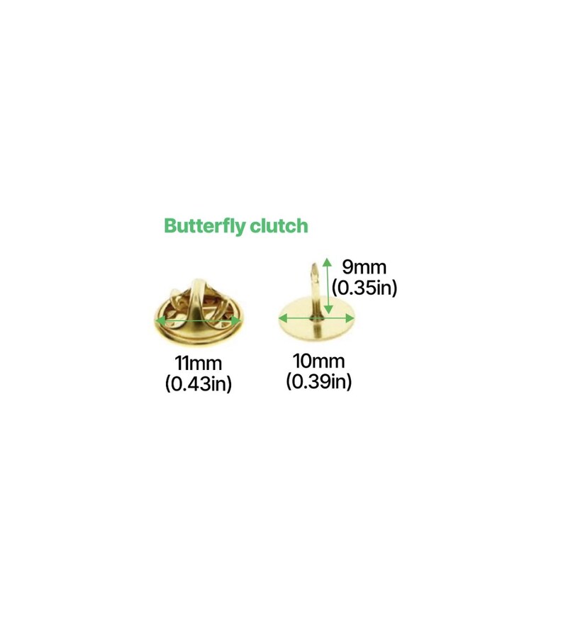 May include: Two gold-coloured butterfly clutch pin backs. One is viewed from the back, showing the clasp mechanism, and the other is viewed from the front. The pin backs are 11mm (1.1cm) and 10mm (1cm) in diameter, with a 9mm (0.9cm) pin length. The text "Butterfly clutch" is above the image.