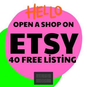 May include: Pink circle with the text "HELLO" in orange, "OPEN A SHOP ON ETSY 40 FREE LISTING" in black, and a black and white image of a digital clock.