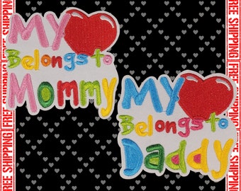 3"x3" My HEART Belongs To MOMMY/DADDY-Embroidered Patch with Choice of Backing: Iron On, Sew On, Velcro Hook Back, or Velcro Loop Back