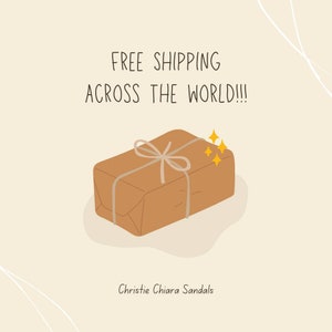 May include: A brown package tied with twine and decorated with gold stars. The text "FREE SHIPPING ACROSS THE WORLD!!!" is above the package. The text "Christie Chiara Sandals" is below the package.
