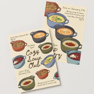 May include: Two cream-colored flyers with illustrations of soup bowls. The text on the flyers reads "Cozy Soup Club" and "Join us January 5th." The flyers feature various soup bowls in different colors and styles.