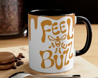 Honey Lover Coffee Mug, Feel The Buzz Coffee Hand Lettering Design, Bee, Nature, and Coffee Cup, Modern Mug, Ceramic Mug Illustrated D