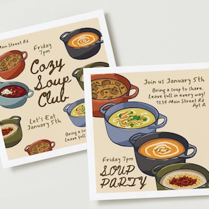 May include: Two square invitations for a Cozy Soup Club and Soup Party. The invitations feature illustrations of soup bowls in various colors, with text including the date, time, and address.