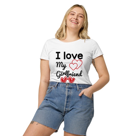 I Love My Girlfriend Shirt Essential Tshirt Etsy
