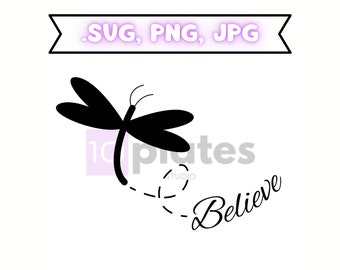 Libélula SVG, Believe Svg, Inseto Clipart Vetorizado Cricut Cut (Download Digital)