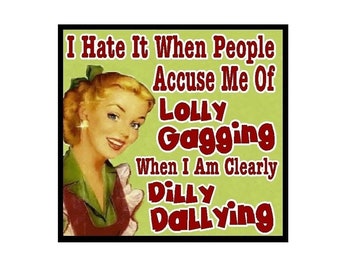 Funny Office Magnet | Gifts for Work | Dilly Dally | Retro Home and Office Decor