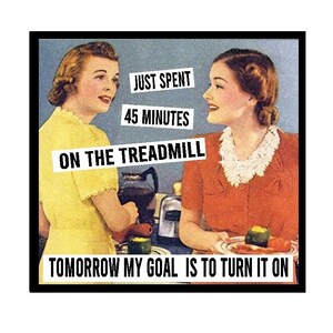 Funny Office Gifts Turn On The Treadmill Retro Magnet