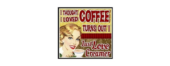 Funny Coffee Gifts Love Creamer Retro Office Magnet