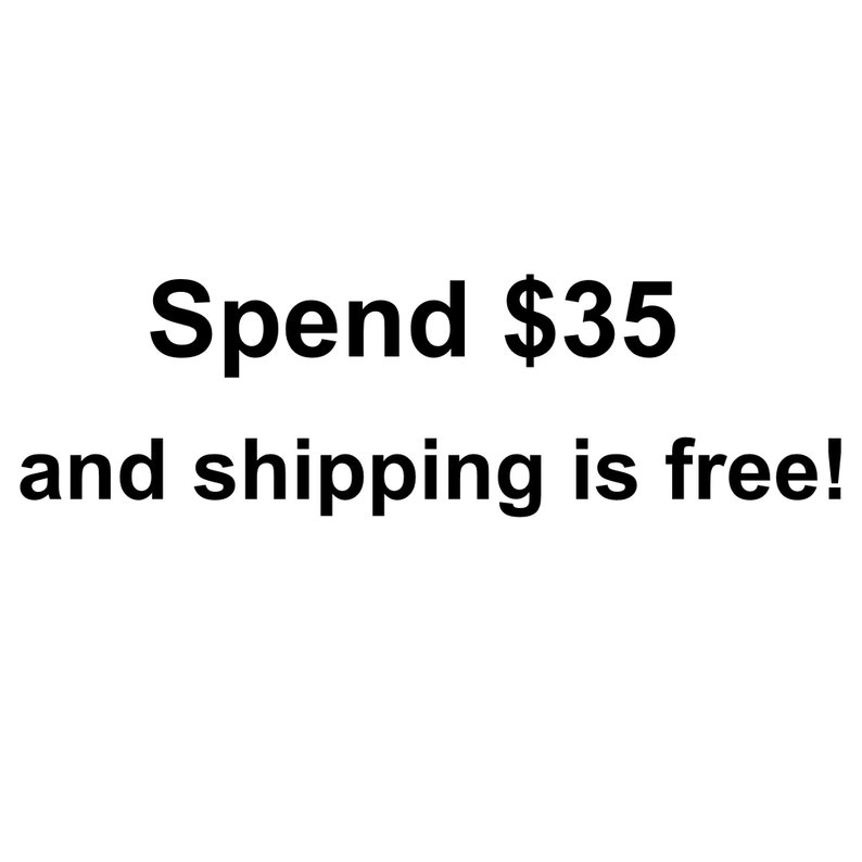 May include: Spend $35 and shipping is free! Text in black on a white background.