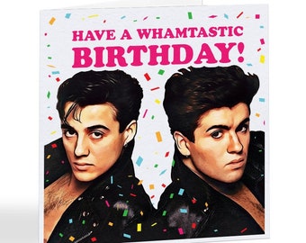 Have a WHAMtastic Birthday - Birthday