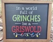 In a world full of Grinches be a Griswold, framed wood sign, Christmas decoration, Grinch, Griswold, Christmas Vacation, holiday decor