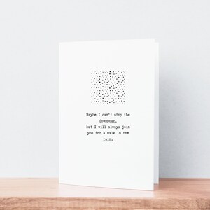 Misschien kan ik de stortbui niet stoppen, maar ik ga altijd met je mee voor een wandeling in de regen| Condoleancekaart | Thinking Of You Card | Bemoedigende kaart