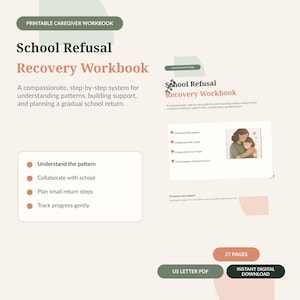 May include: A printable caregiver workbook titled School Refusal Recovery Workbook. The document includes sections on understanding patterns, collaborating with schools, planning return steps, and tracking progress. It is a 27-page US letter PDF.