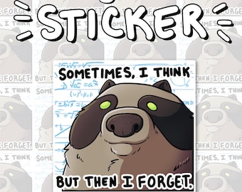 Funny Raccoon Meme Sticker - "Sometimes I Think..."