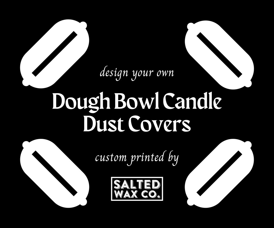 Custom Printed Candle Dust Covers for 10x6 Dough Bowl Etsy