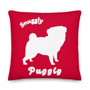 May include: Red throw pillow with a white silhouette of a pug dog and the text "Snuggly Puggly" in white.