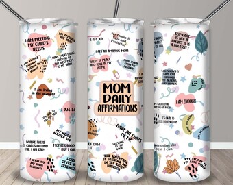 moms daily affirmations tumbler, mothers day tumbler, mothers day gifts, gifts for mom, 20oz skinny tumbler,