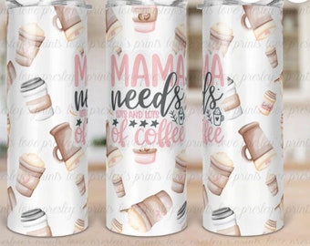 mama needs coffee tumbler, mom life tumbler, mom tumbler, 20oz skinny tumbler, gifts for her, gifts for mom, mothers day