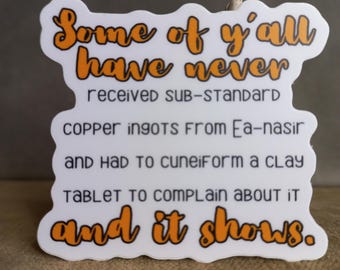 Oh look, another Ea-nasir sticker! | Funny sticker/decal