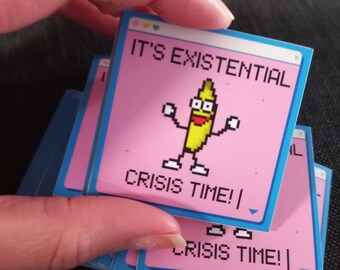 Existential Crisis Time | Funny Vinyl Sticker