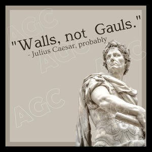 More Walls, Less Gauls | Funny Julius Caesar Sticker