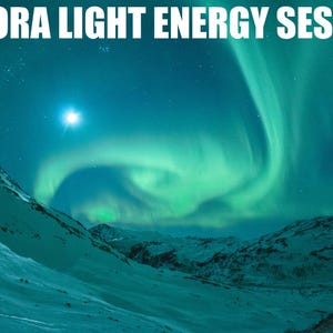 Aurora Light Energy Session