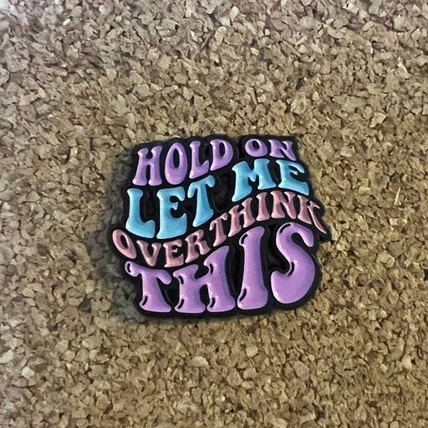 Hang on, Let me Overthink This Pin | Mental Health Enamel Lapel Pin Badge Brooch