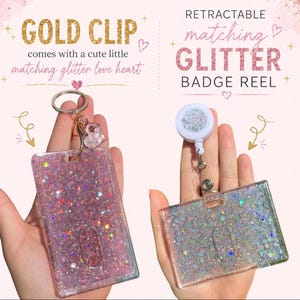 May include: A vertical pink glitter ID badge holder with a gold clip and a small heart charm, alongside a horizontal silver glitter ID badge holder with a retractable white badge reel. Text reads: GOLD CLIP comes with a cute little matching glitter love heart and RETRACTABLE matching GLITTER BADGE REEL.