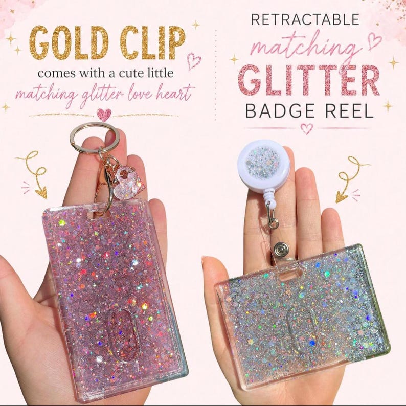 May include: A vertical pink glitter ID badge holder with a gold clip and a small heart charm, alongside a horizontal silver glitter ID badge holder with a retractable white badge reel. Text reads: GOLD CLIP comes with a cute little matching glitter love heart and RETRACTABLE matching GLITTER BADGE REEL.