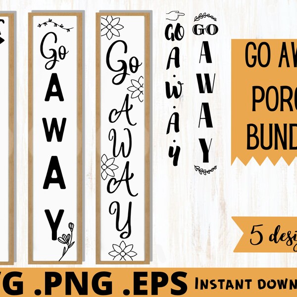 Go away porch Bundle svg | go away instant download porch sign | svg cut file | front porch sign svg | vertical sign svg | not welcome