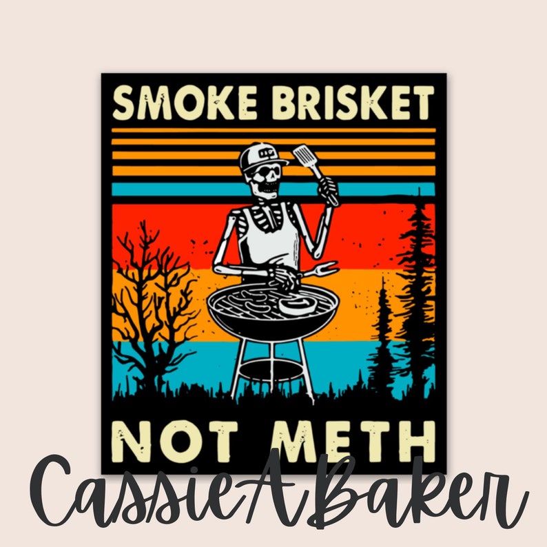 BBQ Sticker | Barbecue Vinyl Decal | Barbecue Sticker | Bbq Car Decal | Vinyl Sticker | Laptop Sticker | Dad Gift | Smoke Brisket Not Meth