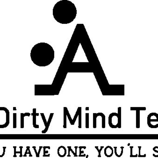 Dirty Mind Test If you have a dirty mind you'll know SVG PNG JPG Digital Download