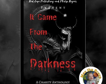 It Came From The Darkness: A Charity Anthology